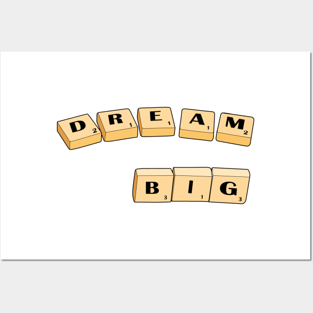 Dream Big Scrabble Wall Art by mareescatharsis